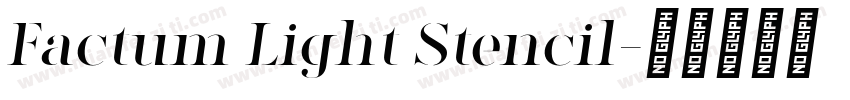 Factum Light Stencil字体转换